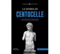 La storia di Centocelle. Dalla preistoria ai giorni nostri