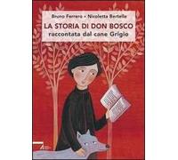 La storia di don Bosco raccontata dal cane Grigio