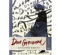 La storia di Don Giovanni raccontata da Alessandro Baricco. Ediz. illustra...