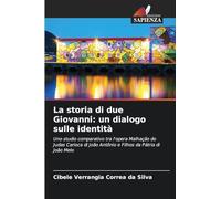 La storia di due Giovanni: un dialogo sulle identità: Uno studio comparativo tra l'opera Malhação do Judas Carioca di João Antônio e Filhos da Pátria di João Melo