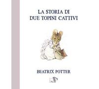 La storia di due topini cattivi. Ediz. a colori