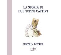 La storia di due topini cattivi. Ediz. a colori