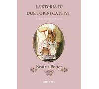 La storia di due topini cattivi. Ediz. a colori
