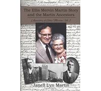 La storia di Ellis Mervin Martin e gli antenati di Martin (Antenati di Ellis Martin): Volume 1