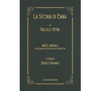 La storia di Enna. Indice generale dei nomi dei luoghi e delle istituzioni. Nuova ediz.
