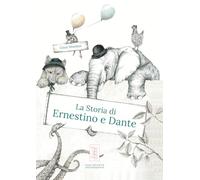 La storia di Ernestino e Dante