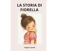 LA STORIA DI FIORELLA