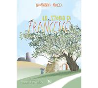 La storia di Francesco - Nucci Giovanni