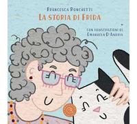 La storia di Frida. Ediz. illustrata