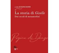 La storia di Giselle. Due secoli di metamorfosi