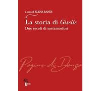 La storia di Giselle. Due secoli di metamorfosi