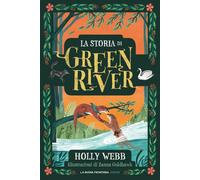 La storia di Greenriver [Paperback] Webb, Holly; Goldhawk, Zanna and Serretta, C