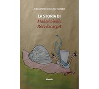 La storia di Mademoiselle Rose Escargot