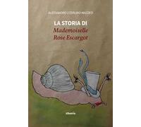 La storia di Mademoiselle Rose Escargot