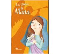 La storia di Maria. Ediz. illustrata