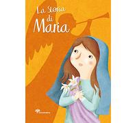 La storia di Maria. Ediz. illustrata