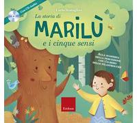 La storia di Marilù e i 5 sensi. Ediz. a colori. Con espansione online. Con CD-Audio