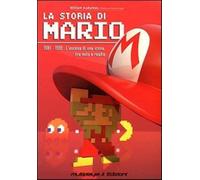 La storia di Mario. 1981-1991: l'ascesa di una icona, tra mito e realtà - ...