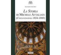 La storia di Michele Attaliate. (Costantinopoli 1034-1080)