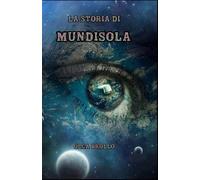 La storia di Mundisola.: 1