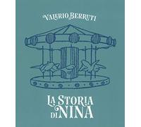 Valerio Berruti – La storia di Nina – Ediz. italiana e inglese