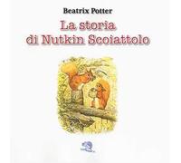 La storia di Nutkin Scoiattolo. Ediz. a colori