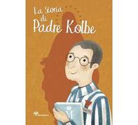 La storia di padre Kolbe