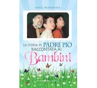 La storia di padre Pio raccontata ai bambini