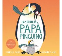 6079878 3295705 Libri Lindsay Camp - La Storia Di Papa Pinguino. Ediz. A Colori