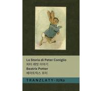 La Storia di Peter Coniglio / 피터 래빗 이야기: Tranzlaty Italiano 한국어