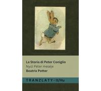 La Storia di Peter Coniglio / Nyúl Péter meséje: Tranzlaty Italiano Magyar