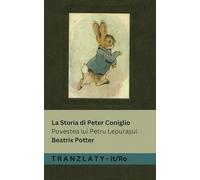 La Storia di Peter Coniglio / Povestea lui Petru Lepurașul: Tranzlaty Italiano Română