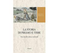 La storia di Piramo e Tisbe. Ediz. critica