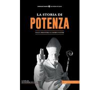 La storia di Potenza. Dalla preistoria ai giorni nostri