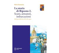 La storia di Riposto 2. Scaro, armatori, imbarcazioni dall'epoca della vela all'età dei vapori