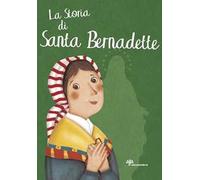 La storia di santa Bernardette