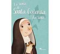 La storia di Santa Caterina da Siena