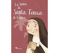 La storia di santa Teresa di Lisieux