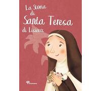 La storia di santa Teresa di Lisieux
