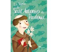 La storia di Sant'Antonio di Padova