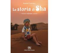 La storia di Sha. Ediz. illustrata
