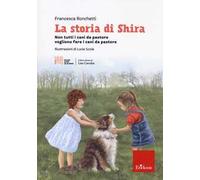 La storia di Shira. Non tutti i cani da pastore vogliono fare i cani da pastore
