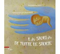 La storia di tutte le storie. Ediz. a colori