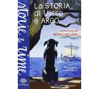 La storia di Ulisse e Argo Ediz a colori