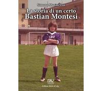 La storia di un certo Bastian Montesi