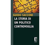 La storia di un politico controvoglia. Frammenti
