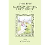 La storia di una torta e di una tortiera. Ediz. a colori