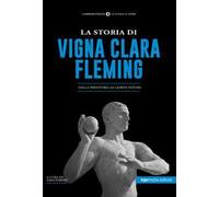 La storia di Vigna Clara-Fleming. Dalla preistoria ai giorni nostri