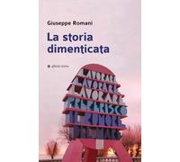 La storia dimenticata - [Affinità Elettive Edizioni]