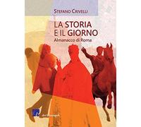 La storia e il giorno. Almanacco di Roma